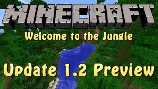 Minecraft Update 12 Preview  Welcome to the Jungle [upl. by Acsisnarf219]