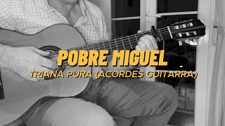 PROBE MIGUEL Triana pura ACORDES GUITARRA [upl. by Nylodnarb]