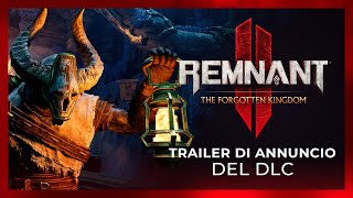 Remnant 2  The Forgotten Kingdom  Trailer di annuncio del DLC [upl. by Rhyne547]