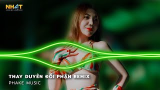 Thay Duyên Đổi Phận Remix – Cây Đến Mùa Thay Lá Người Đến Lúc Thay Lòng Remix – Nhạc Hot TikTok 2023 [upl. by Callan780]