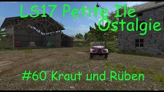 LS17  Ostalgie  Petite Ile  60 Kraut und Rüben [upl. by Phelips]