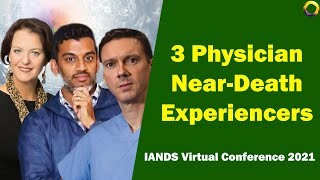 Virtual Conference 2021  3 Physician NearDeath Experiencers [upl. by Ellives]