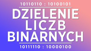 Dzielenie liczb binarnych [upl. by Elbys]