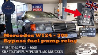 Mercedes W124  KPR fuel pump relay bypass  fuel supply [upl. by Ahsats]