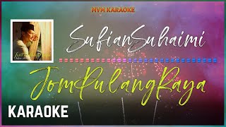 Sufian Suhaimi  Jom Pulang Raya Karaoke HQ [upl. by Licastro]