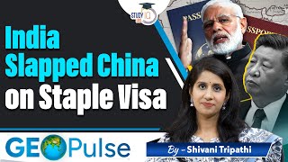 Indias Response to Chinas Stapled Visa for Arunachal Players  GeoPulse Ep6  UPSC [upl. by Selene]