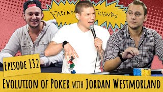 Episode 132  quotEvolution of Pokerquot W Jordan Westmorland [upl. by Yevol]