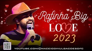 RAFINHA BIG LOVE  REPERTÓRIO AGOSTO 2023 [upl. by Edna]