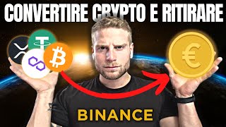 BINANCE 🟡 COME CONVERTIRE CRYPTO IN EURO E RITIRARE 💥 TUTORIAL COMPLETO [upl. by Ecilayram798]