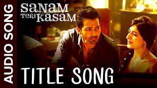 Sanam Teri Kasam Title Song  Harshvardhan Mawra  Himesh Reshammiya Ankit Tiwari [upl. by Haodnanehs]