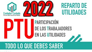 ► UTILIDADES PTU 2022 ¿Cuánto me toca [upl. by Efren]