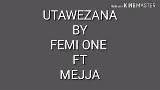 UTAWEZANA BY FEMI ONE AND MEJJA LYRICS [upl. by Donald]