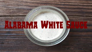 Alabama White Sauce  BBQ Sauce Recipes 4 [upl. by Vic837]