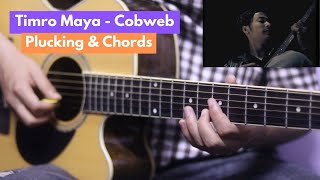 Timro Maya  Cobweb  Guitar Lesson  Plucking amp Chords [upl. by Roland270]