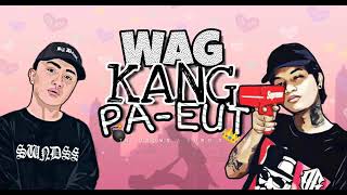 Wag kang PAEUT by EX Battalion with lyrics [upl. by Potts]