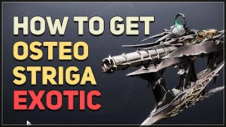 How to get Osteo Striga Destiny 2 Deluxe Bonus Exotic [upl. by Ainival]