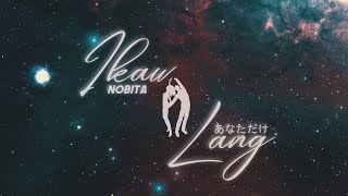 NOBITA  IKAW LANG  Official Lyric Video [upl. by Cristen]