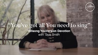 Youve Got All You Need To Sing YouVersion Devotional  Taya Smith [upl. by Darooge]