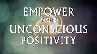 Hypnosis for Empowering Your Unconscious Positivity Deep Relaxation Clearing Negativity [upl. by Savinirs48]