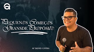 quotPequenos começos grandes propositosquot com Ap Sidnei Cintra [upl. by Jahn]