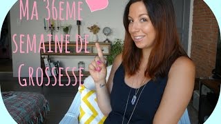 36  Vlog GROSSESSE Ma 36 ème semaine [upl. by Anstus153]