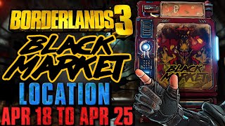 Black Market Vending Machine Location April 18 2024  GOD ROLL SAVE  Borderlands 3 [upl. by Bleier]