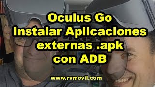 rvmovil Tutorial instalar aplicaciones externas apk con ADB en tus Oculus Go [upl. by Sheilah580]