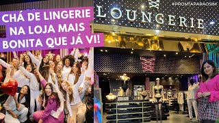 Como fazer seu CHÁ DE LINGERIE na LOUNGERIE Santos  Pronta Para o Sim [upl. by Innattirb912]