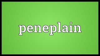 Peneplain Meaning [upl. by Adiaros]