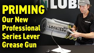 Priming the new LockNLube Professional Series Lever Grease Gun [upl. by Lustick]