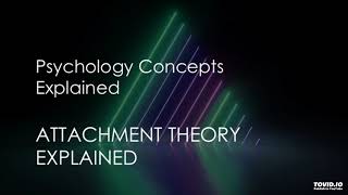 Attachment Theory Explained [upl. by Weingarten]