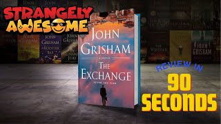 Review The Exchange by John Grisham  90Second Review [upl. by Tedman]