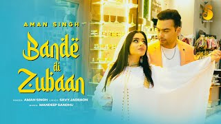 BANDE DI ZUBAAN Official Video AMAN SINGH  MANDEEP SANDHU  SAVY JAGRAON LATESTPUNJABISONGS2024 [upl. by Kinnie]