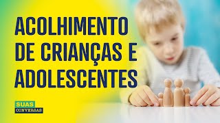 ACOLHIMENTO DE CRIANÇAS E ADOLESCENTES OLHARES PARA A FAMÍLIA OLHARES SOBRE AS CRIANÇAS [upl. by Nelak]