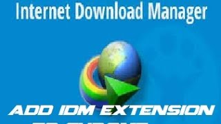 AJOUTER LEXTENSION DE INTERNET DOWNLOAD MANAGER A CHROME [upl. by Newhall]