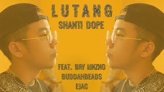 Shanti Dope feat Bry Mnzno Buddahbeads amp Ejac  Lutang Official Lyric Video [upl. by Pinchas]