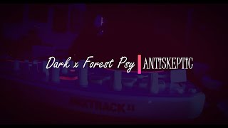 DARK x FOREST PSY  Mixing Session  Antiskeptic [upl. by Trstram]