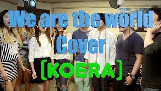 We are the world Korea Cover ver 위아 더 월드  2014 [upl. by Ynafetse]