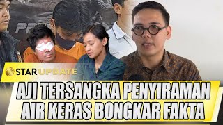 AJI TERSANGKA PENYIRAMAN AIR KERAS KE AGUS SALIM AKAN BONGKAR FAKTA DIPERSIDANGAN  STAR UPDATE [upl. by Hallie]