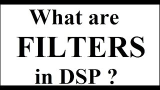 What are Filters in DSP [upl. by Walsh779]