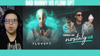 🔥FLOW GPT VS BAD BUNNY🔥  🤖LA IA ESTA FUERA DE CONTROL🤖 REACCION [upl. by Sisxela]