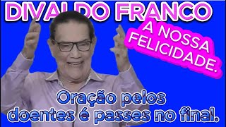 🔴🔴 DIVALDO FRANCO NOSSA FELICIDADE  espiritismo TE INSCREVA NO CANAL [upl. by Odradlig]