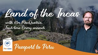 Land of the Incas Passport to Peru Lecture Series [upl. by Leiruh]