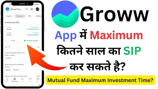 Groww App Me Maximum Kitne Years Ka SIP Kar Sakte Hai  Groww Mutual Fund Investment [upl. by Lorusso]