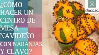 ¿Cómo hacer un centro de mesa navideño con naranjas y clavo  DIY Decoración Navidad [upl. by Pich]