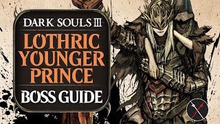 Lothric Younger Prince Boss Guide  Dark Souls 3 Boss Fight Tips and Tricks on How to Beat DS3 [upl. by Ylrevaw775]