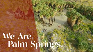 We Are Palm Springs  Indian Canyons [upl. by Letha]