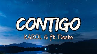 CONTIGO LetrasLyrics  KAROL G ftTiesto [upl. by Ateinotna955]