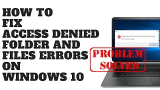 How to Fix Access Denied Folder and Files Errors on Windows 10 [upl. by Manoop987]