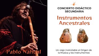 Concierto Didáctico Secundaria Instrumentos Ancestrales Pablo Nahual [upl. by Stephania]